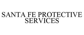 SANTA FE PROTECTIVE SERVICES