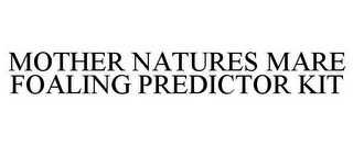 MOTHER NATURES MARE FOALING PREDICTOR KIT