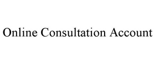 ONLINE CONSULTATION ACCOUNT