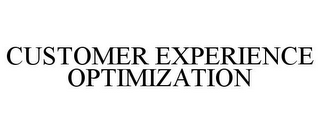 CUSTOMER EXPERIENCE OPTIMIZATION