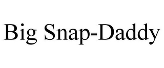 BIG SNAP-DADDY