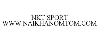 NKT SPORT WWW.NAIKHANOMTOM.COM