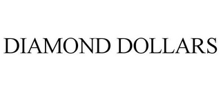 DIAMOND DOLLARS