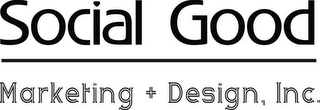 SOCIAL GOOD MARKETING & DESIGN, INC.