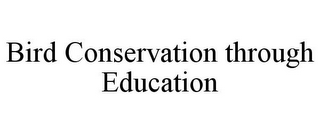 BIRD CONSERVATION THROUGH EDUCATION