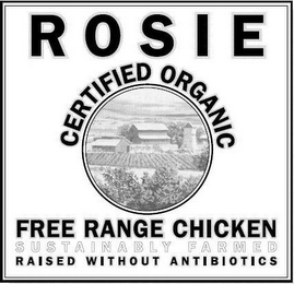 ROSIE CERTIFIED ORGANIC FREE RANGE CHICKEN SUSTAINABLY FARMED RAISED WITHOUT ANTIBIOTICS