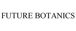 FUTURE BOTANICS