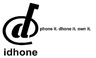 IDPHONE PHONE IT. DHONE IT. OWN IT.