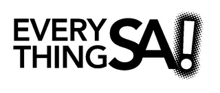 EVERY THING SA!
