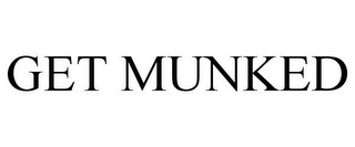 GET MUNKED