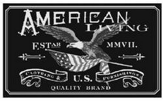 AMERICAN LIVING CLOTHING & FURNISHINGS QUALITY BRAND ESTAB MMVII