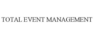 TOTAL EVENT MANAGEMENT