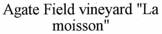 AGATE FIELD VINEYARD "LA MOISSON"