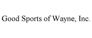 GOOD SPORTS OF WAYNE, INC.