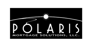 POLARIS MORTGAGE SOLUTIONS, LLC.