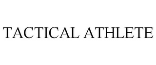 TACTICAL ATHLETE