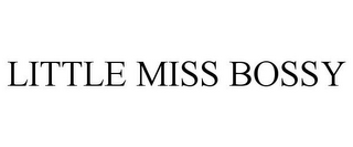 LITTLE MISS BOSSY