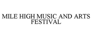 MILE HIGH MUSIC AND ARTS FESTIVAL