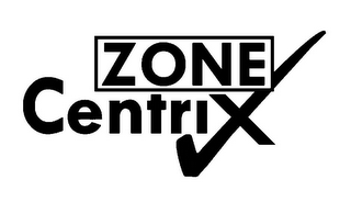 ZONE CENTRIX