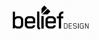 BELIEF DESIGN