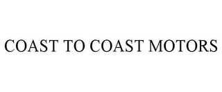 COAST TO COAST MOTORS