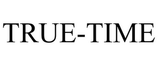 TRUE-TIME