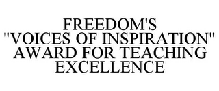 FREEDOM'S "VOICES OF INSPIRATION" AWARDFOR TEACHING EXCELLENCE