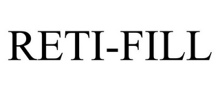 RETI-FILL