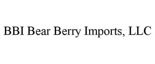 BBI BEAR BERRY IMPORTS, LLC