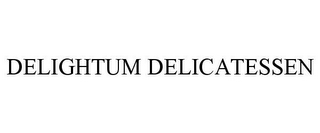 DELIGHTUM DELICATESSEN