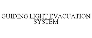 GUIDING LIGHT EVACUATION SYSTEM