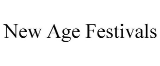 NEW AGE FESTIVALS