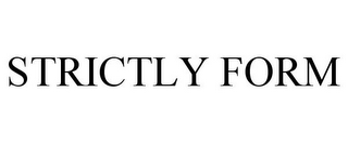 STRICTLY FORM