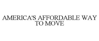 AMERICA'S AFFORDABLE WAY TO MOVE