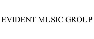 EVIDENT MUSIC GROUP
