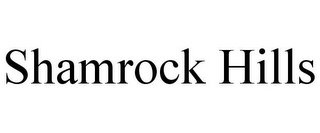 SHAMROCK HILLS