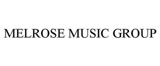 MELROSE MUSIC GROUP