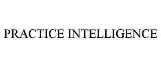 PRACTICE INTELLIGENCE