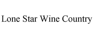 LONE STAR WINE COUNTRY