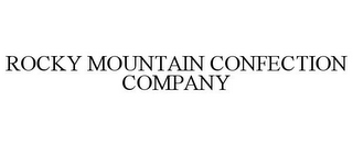 ROCKY MOUNTAIN CONFECTION COMPANY