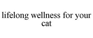 LIFELONG WELLNESS FOR YOUR CAT