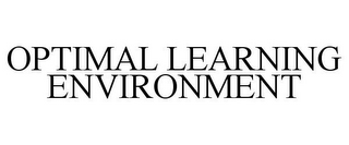 OPTIMAL LEARNING ENVIRONMENT