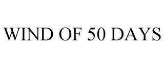 WIND OF 50 DAYS