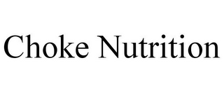 CHOKE NUTRITION