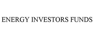 ENERGY INVESTORS FUNDS