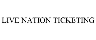 LIVE NATION TICKETING