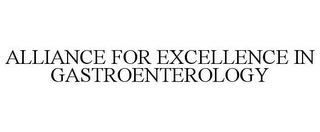 ALLIANCE FOR EXCELLENCE IN GASTROENTEROLOGY