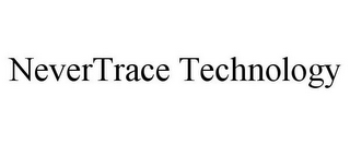 NEVERTRACE TECHNOLOGY