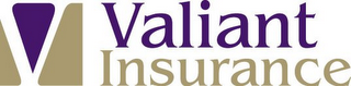 V VALIANT INSURANCE