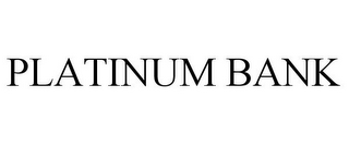 PLATINUM BANK